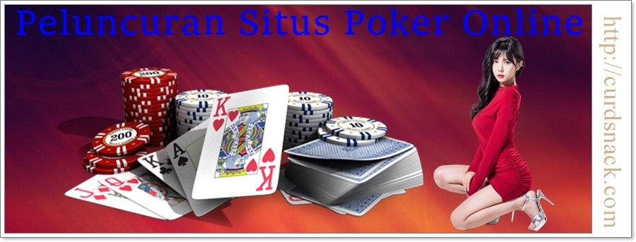 Peluncuran Situs Poker Online